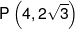 P\left( {4,2\sqrt 3 } \right)