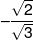  - \frac{{\sqrt 2 }}{{\sqrt 3 }}