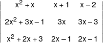 \left| {\begin{array}{*{20}{c}} {{x^2} + x}&{x + 1}&{x - 2}\\[0.9em] {2{x^2} + 3x - 1}&{3x}&{3x - 3}\\[0.9em] {{x^2} + 2x + 3}&{2x - 1}&{2x - 1} \end{array}} \right|