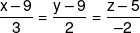 \frac{{x - 9}}{3} = \frac{{y - 9}}{2} = \frac{{z - 5}}{{ - 2}}