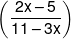 \left( {\frac{{2x - 5}}{{11 - 3x}}} \right)