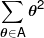 \sum\limits_{\theta  \in A} {{\theta ^2}} 