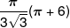 \frac{\pi }{{3\sqrt 3 }}(\pi  + 6)