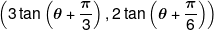 \left( {3\tan \left( {\theta  + \frac{\pi }{3}} \right),2\tan \left( {\theta  + \frac{\pi }{6}} \right)} \right)