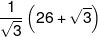 \frac{1}{{\sqrt 3 }}\left( {26 + \sqrt 3 } \right)