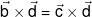 \vec b \times \vec d = \vec c \times \vec d
