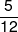 \frac{5}{{12}}
