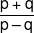 \frac{{p + q}}{{p - q}}