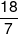 \frac{{18}}{7}