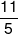 \frac{{11}}{5}