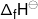 {\Delta _f}{H^ \ominus }