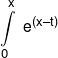 \int\limits_0^x {\;{e^{(x - t)}}} 