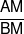 \frac{{AM}}{{BM}}