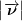 \left| {\overrightarrow \nu  } \right|