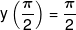 y\left( {\frac{\pi }{2}} \right) = \frac{\pi }{2}