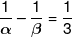 \frac{1}{\alpha } - \frac{1}{\beta } = \frac{1}{3}