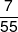 \frac{7}{{55}}