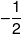  - \frac{1}{2}