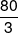 \frac{{80}}{3}