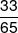 \frac{{33}}{{65}}