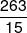 \frac{{263}}{{15}}