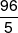 \frac{{96}}{5}