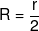 R = \frac{r}{2}