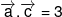 \overrightarrow a .\overrightarrow c  = 3