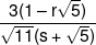 \frac{{3(1 - r\sqrt 5 )}}{{\sqrt {11} (s + \sqrt 5 )}}