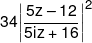 34{\left| {\frac{{5z - 12}}{{5iz + 16}}} \right|^2}