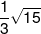 \frac{1}{3}\sqrt {15} 