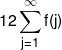 12\sum\limits_{j = 1}^\infty  {f(j)} 