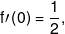f\prime \left( 0 \right) = \frac{1}{2},
