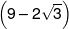 \left( {9 - 2\sqrt 3 } \right)
