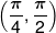 \left( {\frac{\pi }{4},\frac{\pi }{2}} \right)