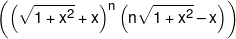 \left( {{{\left( {\sqrt {1 + {x^2}}  + x} \right)}^n}\left( {n\sqrt {1 + {x^2}}  - x} \right)} \right)