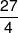 \frac{{27}}{4}