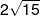 2\sqrt {15} 