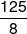 \frac{{125}}{8}