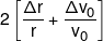 2\left[ {\frac{{\Delta r}}{r} + \frac{{\Delta {v_0}}}{{{v_0}}}} \right]