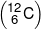 \left( {_{{\text { }}6}^{12}C} \right)